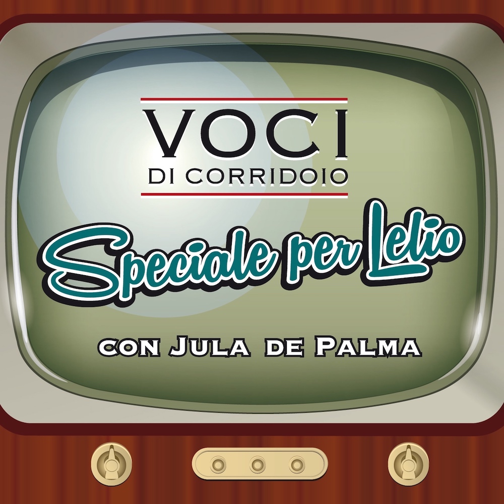 Speciale per Lelio-Voci di corridoio